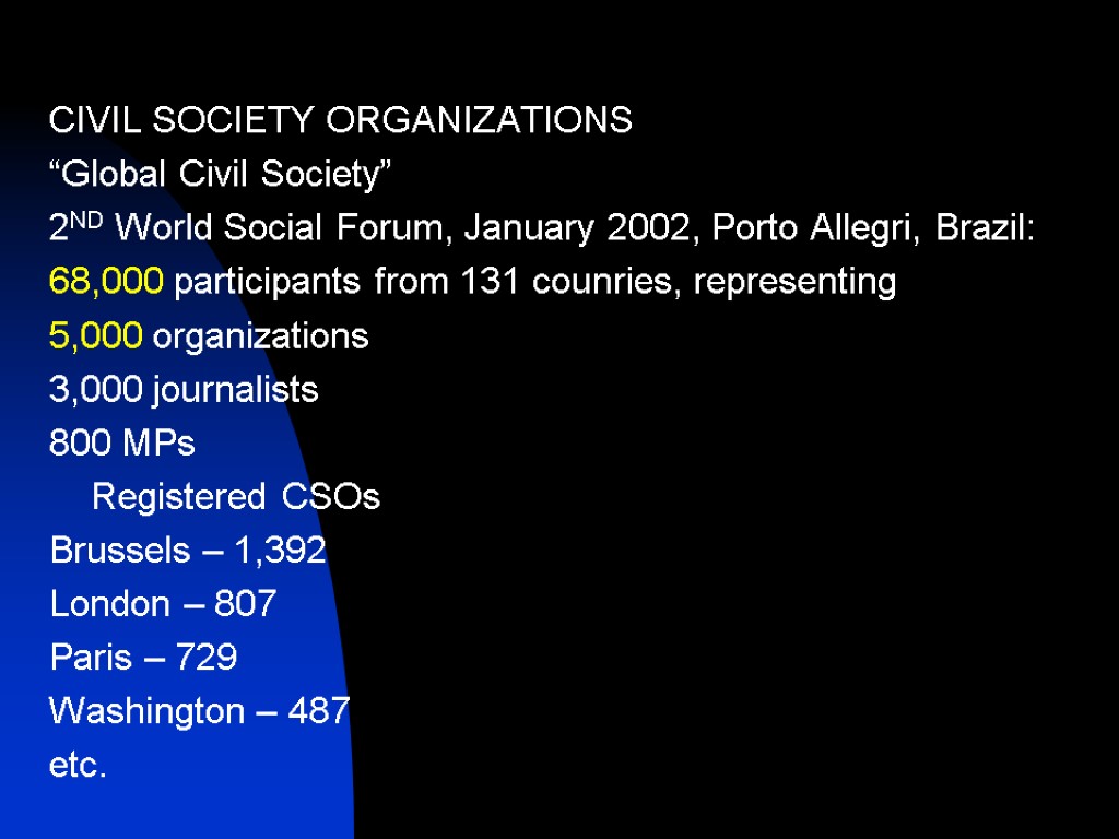 CIVIL SOCIETY ORGANIZATIONS “Global Civil Society” 2ND World Social Forum, January 2002, Porto Allegri,